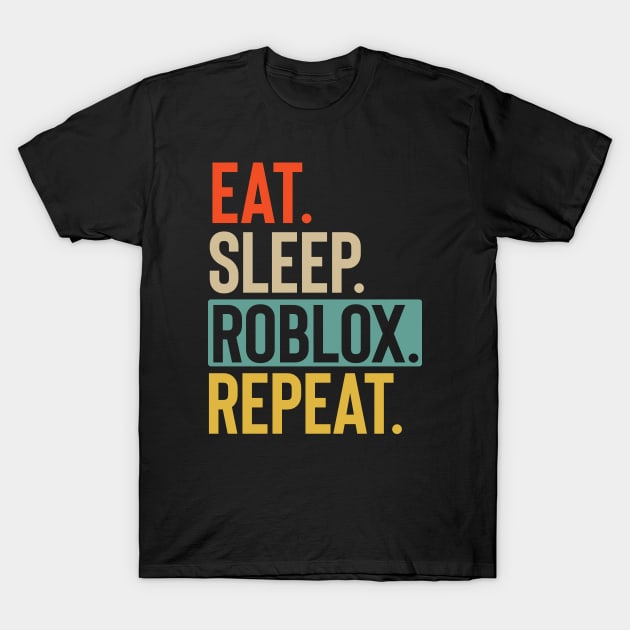 Eat Sleep Roblox Repeat retro vintage colors T-Shirt by Lyume